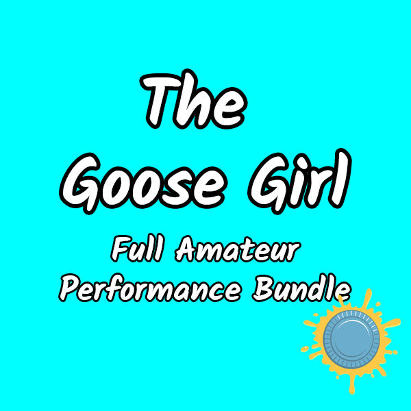 The Goose Girl - Full Amateur Performance Bundle