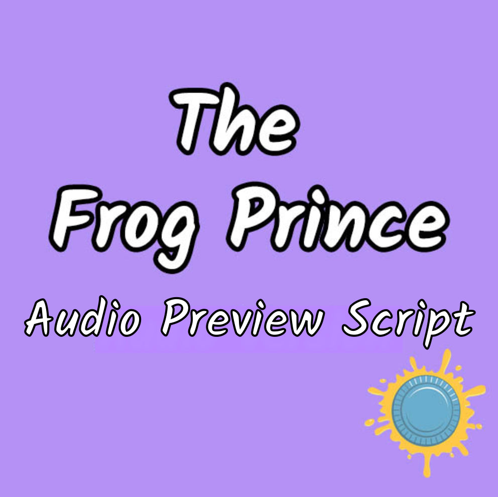 The Frog Prince Audio - Preview Script